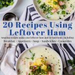 2 bowls of ham and potato chowder made with leftover ham - pinterest text over top