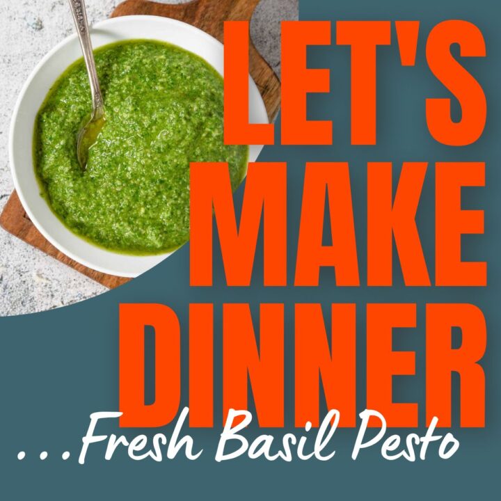 basil pesto in a bowl and text for Let's Make Dinner podcast