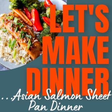 Asian Salmon Sheet Pan Dinner and Let's Make Dinner Podcast text