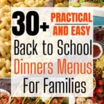 collage of dinner pictures with overlay text 30+ practical and easy back to school dinner menus for families