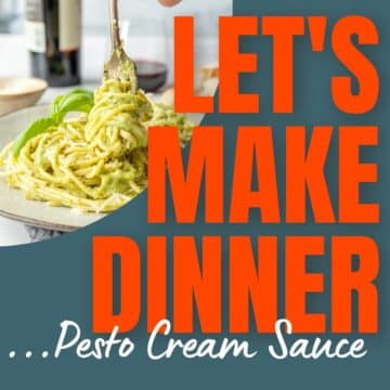 Pesto Cream Sauce on pasta with podcast text overlay Let's Make Dinner