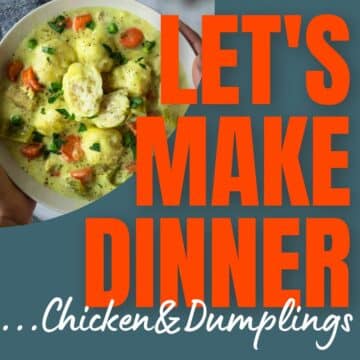 chicken stew and dumplings in a bowl with text overlay for the Let's Make Dinner Podcast