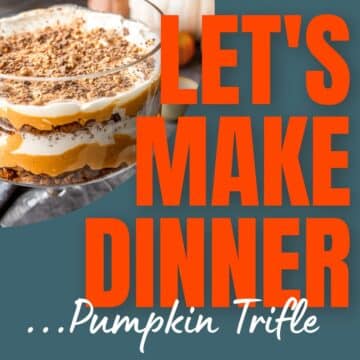 pumpkin trifle with text overlay for Let's Make Dinner Podcast