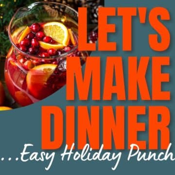 a pitcher of Christmas Punch garnished with oranges and cranberries and text overlay for the Let's Make Dinner Podcast