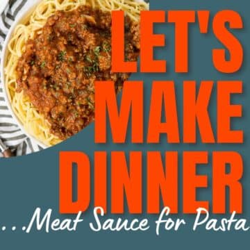a plate of spaghetti with meat sauce and text overlay for the Let's Make Dinner Podcast