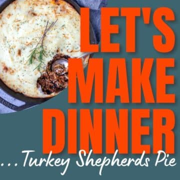 shepherd's pie with text overlay for Let's Make Dinner Podcast