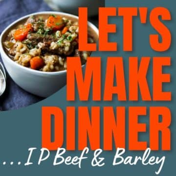 beef and barley stew in a bowl with text overlay for the let's make dinner podcast