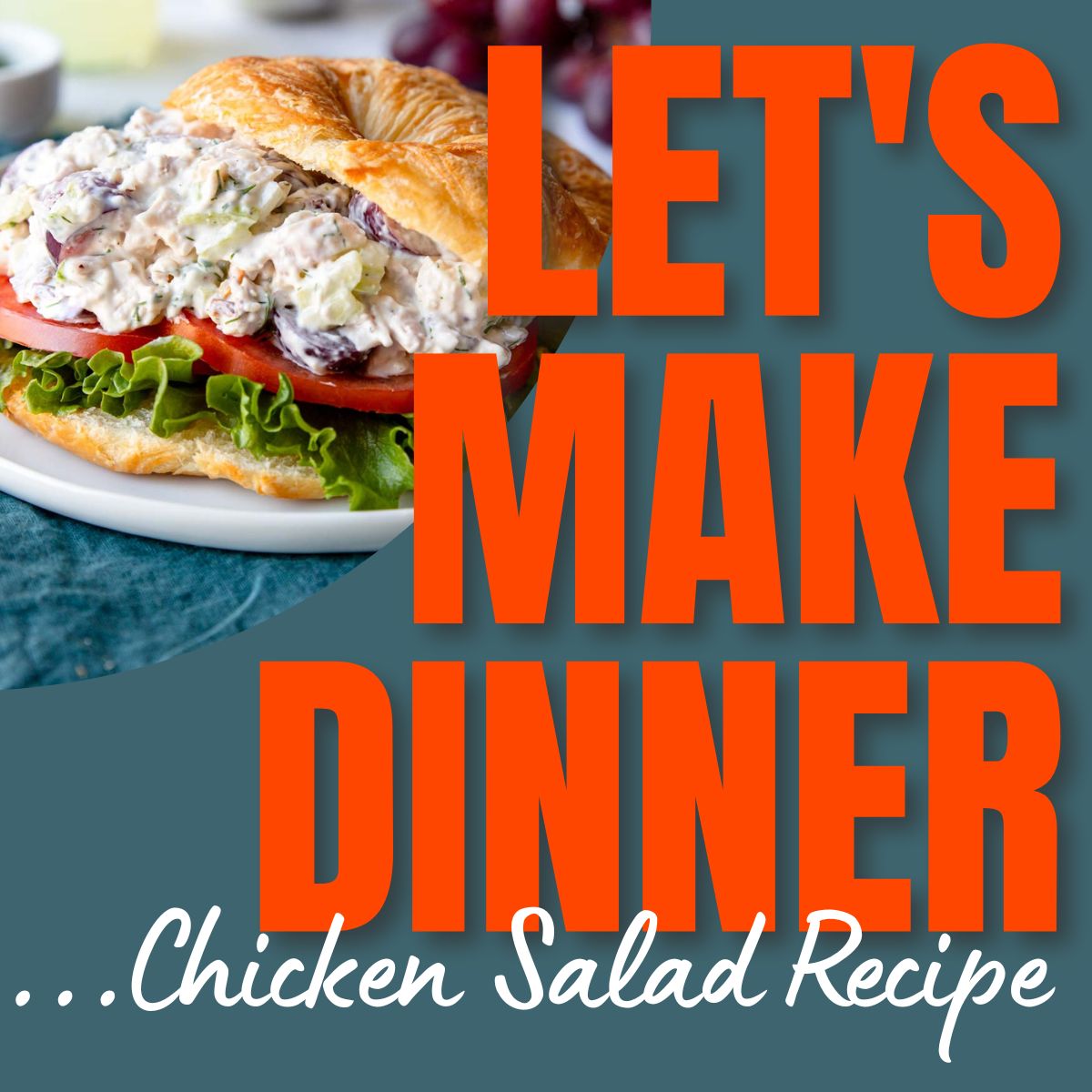 chicken salad recipe with text overlay for the Let's Make Dinner podcast