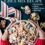 Pinterest image of white chocolate chex mix recipe with hands holding a bowl of the sweet snack mix.