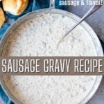 Pinterest image for sausage gravy recipe, a thick and creamy filled with crumbled sausage, packed with flavor and biscuits on the side.