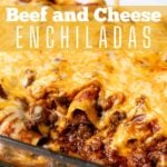 Ground beef and cheese enchilada text over top of a picture, for Pinterest