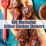 Pinterest pin prepared for BBQ Marinated Grilled Chicken Skewers